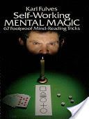 Self-Working Mental Magic - Sixty-Seven Foolproof Mind Reading Tricks (Fulves Karl)(Paperback)