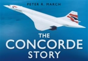 Concorde Story (March Peter R.)(Pevná vazba)