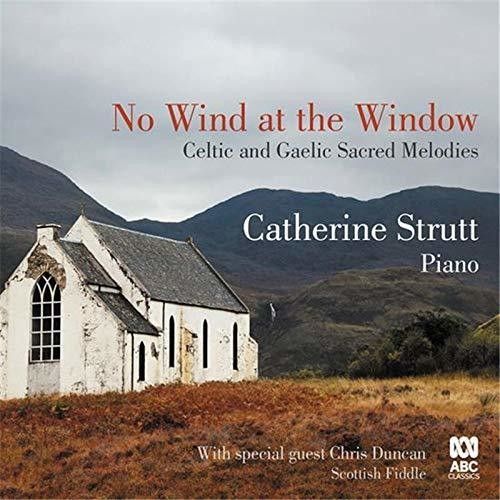 No Wind At The Window: Celtic & Gaelic Sacred (Catherine Strutt) (CD)