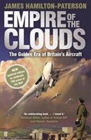 Empire of the Clouds - When Britain's Aircraft Ruled the World (Hamilton-Paterson James)(Paperback)