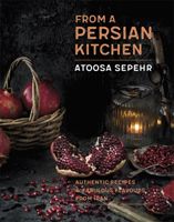 From a Persian Kitchen - Authentic recipes and fabulous flavours from Iran (Sepehr Atoosa)(Pevná vazba)