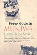 Mukiwa - A White Boy in Africa (Godwin Peter)(Paperback)