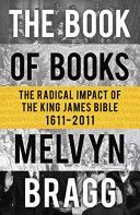 Book of Books - The Radical Impact of the King James Bible 1611-2011 (Bragg Melvyn)(Paperback)