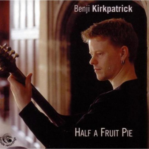 Half a Fruit Pie (Benji Kirkpatrick) (CD / Album)