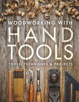 Woodworking with Hand Tools - Tools, Techniques & Projects(Paperback)