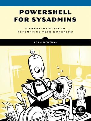 Powershell For Sysadmins - Workflow Automation Made Eas (Bertram Adam)(Paperback / softback)