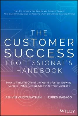 Customer Success Professional's Handbook - How to Thrive in One of the World's Fastest Growing Careers-While Driving Growth For Your Company (Vaidyanathan Ashvin)(Pevná vazba)