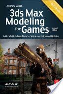 3ds Max Modeling for Games, Volume 1: Insider's Guide to Game Character, Vehicle, and Environment Modeling - Insider's Guide to Game Character, Vehicle, and Environment Modeling (Gahan Andrew)(Paperback)