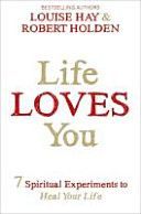 Life Loves You - 7 Spiritual Practices to Heal Your Life (Hay Louise)(Paperback)
