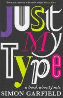 Just My Type - A Book About Fonts (Garfield Simon)(Paperback)