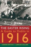 Easter Rising - A Guide to Dublin in 1916 (Kostick Conor)(Paperback)