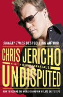 Undisputed - How to Become World Champion in 1,372 Easy Steps (Jericho Chris)(Paperback)