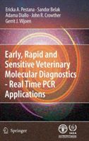 Early, Rapid and Sensitive Veterinary Molecular Diagnostics - Real Time PCR Applications (Pestana Erika A.)(Pevná vazba)