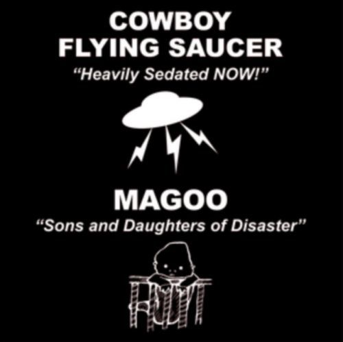 Heavily Sedated NOW!/Sons and Daughters of Disaster (Cowboy Flying Saucer/Magoo) (Vinyl / 7