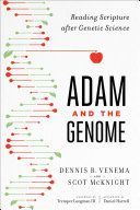 Adam and the Genome - Reading Scripture After Genetic Science (McKnight Scot)(Paperback / softback)