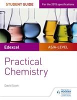 Edexcel A-Level Chemistry Student Guide: Practical Chemistry (Scott David)(Paperback)
