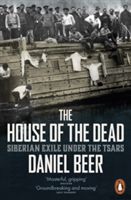 House of the Dead - Siberian Exile Under the Tsars (Beer Daniel)(Paperback)