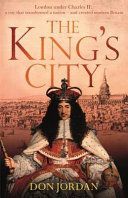 King's City - London under Charles II: A city that transformed a nation - and created modern Britain (Jordan Don)(Pevná vazba)