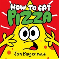 How to Eat Pizza (Burgerman Jon)(Paperback)