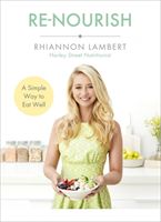 Re-Nourish - A Simple Way to Eat Well (Lambert Rhiannon)(Paperback)