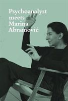 Psychoanalyst Meets Marina Abramovic - Artist meets Jeannette Fischer (Abramovic Marina)(Paperback)