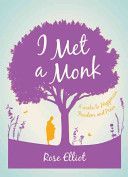 I Met a Monk - 8 Weeks to Happiness, Freedom and Peace (Elliott)(Paperback)