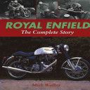 Royal Enfield - The Complete Story (Walker Mike)(Pevná vazba)