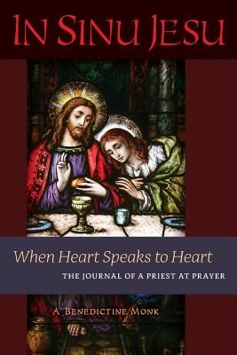 In Sinu Jesu: When Heart Speaks to Heart-The Journal of a Priest at Prayer (A. Benedictine Monk)(Paperback)