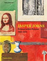 Jasper Johns - Pictures Within Pictures 1980-2015 (Donovan Fiona)(Pevná vazba)