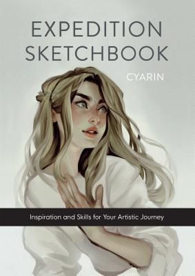 Expedition Sketchbook: Inspiration and Skills for Your Artistic Journey (Cyarine)(Pevná vazba)