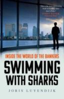Swimming with Sharks - Inside the World of the Bankers (Luyendijk Joris)(Paperback)