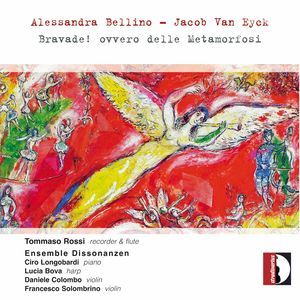 Alessandra Bellino & Jacob Van Eyck: Bravade ovvero delle Metamorfosi (Bellino / Eyck / Rossi / Longobardi / Colombo) (CD)