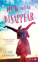 How Not to Disappear (Furniss Clare)(Paperback)