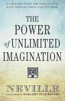 Power of Unlimited Imagination - A Collection of Neville's Most Dynamic Lectures (Goddard Neville (Neville Goddard ))(Paperback)