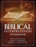 Introduction to Biblical Interpretation Workbook - Study Questions, Practical Exercises, and Lab Reports (Klein William W.)(Paperback)