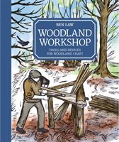Woodland Workshop - Tools and Devices for Woodland Craft (Law Ben)(Pevná vazba)