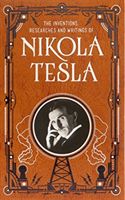 Inventions, Researches and Writings of Nikola Tesla (Barnes & Noble Collectible Classics: Omnibus Edition) (Tesla Nikola)(Leather / fine binding)
