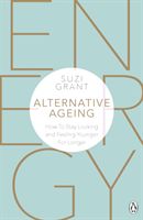 Alternative Ageing - The Natural Way to Hold Back the Years (Grant Suzi)(Paperback / softback)