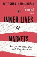 Inner Lives of Markets - How People Shape Them - And They Shape Us (Fisman Ray)(Paperback)