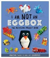 I Am Not An Eggbox: The Recycling Project Book (Stanford Sara)(Paperback / softback)