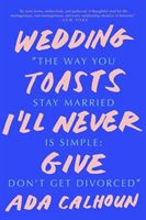 Wedding Toasts I'll Never Give (Calhoun Ada)(Paperback)