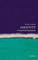 Identity: A Very Short Introduction (Coulmas Florian (Professor of Japanese Society and Sociolinguistics IN-EAST Duisburg-Essen University Duisburg Germany))(Paperback / softback)