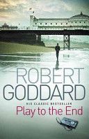 Play To The End (Goddard Robert)(Paperback)