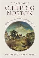 Making of Chipping Norton - A Guide to its Buildings and History to 1750 (Cliffe Janice)(Paperback)