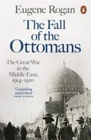 Fall of the Ottomans - The Great War in the Middle East, 1914-1920 (Rogan Eugene)(Paperback)