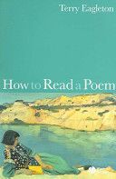How to Read a Poem (Eagleton Terry)(Paperback)