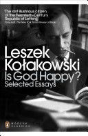 Is God Happy? - Selected Essays (Kolakowski Leszek)(Paperback)