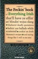 Feckin' Book of Everything Irish - That'll Have Ye Effin' An' Blindin' Wojus Slang - Blatherin' Deadly Quotations - Beltin' Out Ballads While Scuttered - Cookin' an Irish Mammy's Recipe (Murphy Colin)(Pevná vazba)