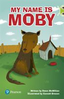 Bug Club Lime Plus A My Name is Moby (McMillan Dawn)(Paperback / softback)