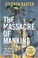 Massacre of Mankind - Authorised Sequel to The War of the Worlds (Baxter Stephen)(Paperback)
